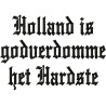Hooded Holland is gvd het hardste(wit)